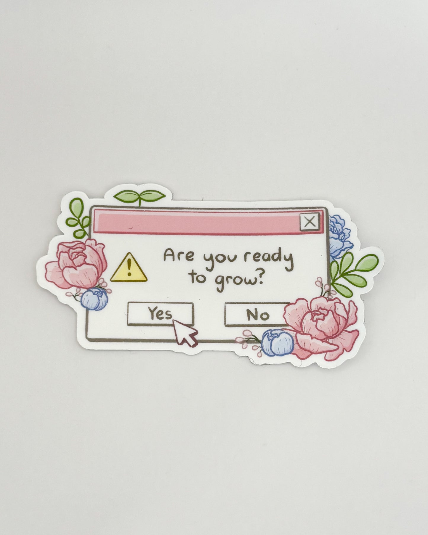 Are You Ready To Grow? Waterproof Die-Cut Sticker