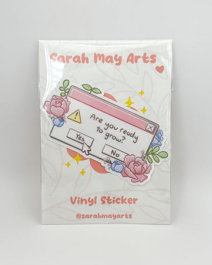 Are You Ready To Grow? Waterproof Die-Cut Sticker